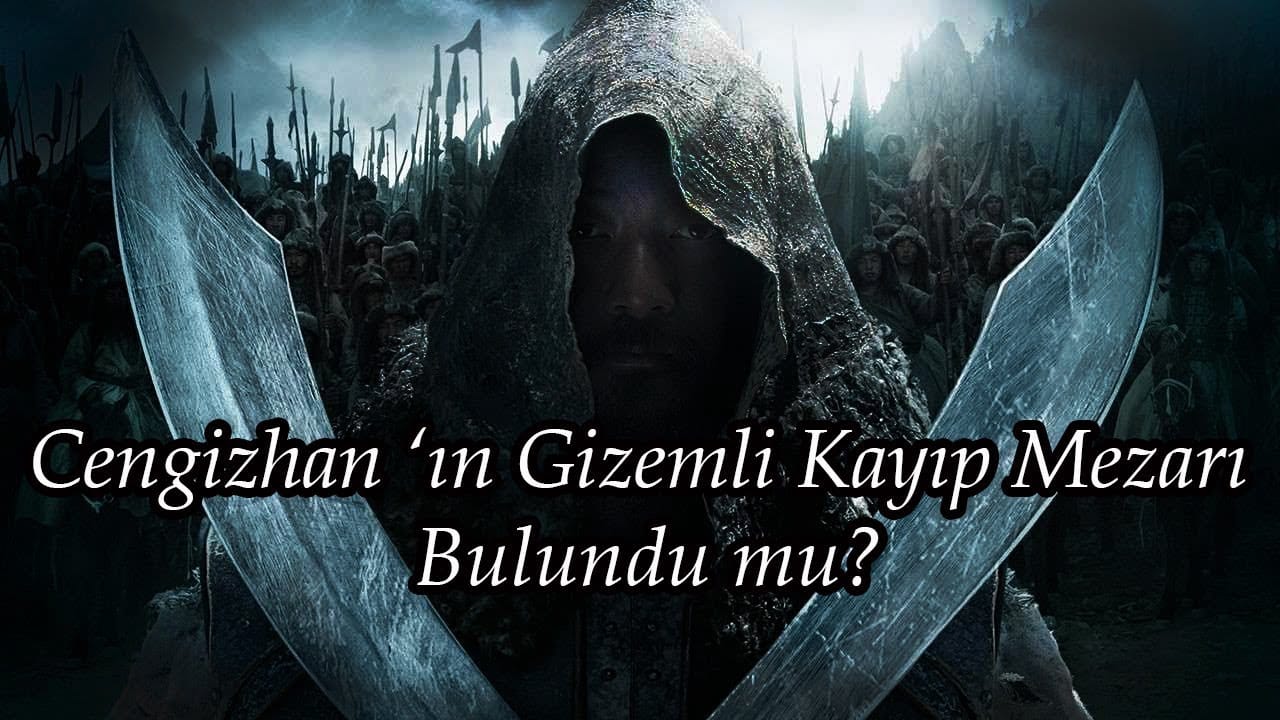 Cengizhan ‘ın Gizemli Kayıp Mezarı