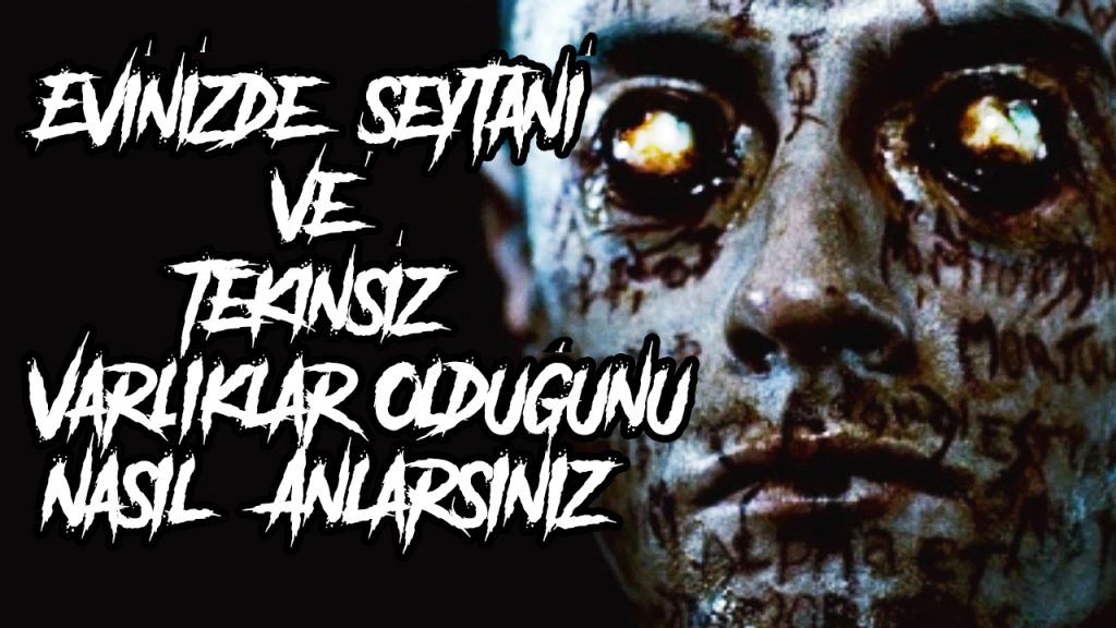 Evinizde Şeytani ve Tekinsiz Varlıklar Olduğunu Nasıl Anlarsınız
