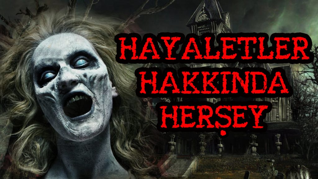 Hayaletler Hakkında Herşey