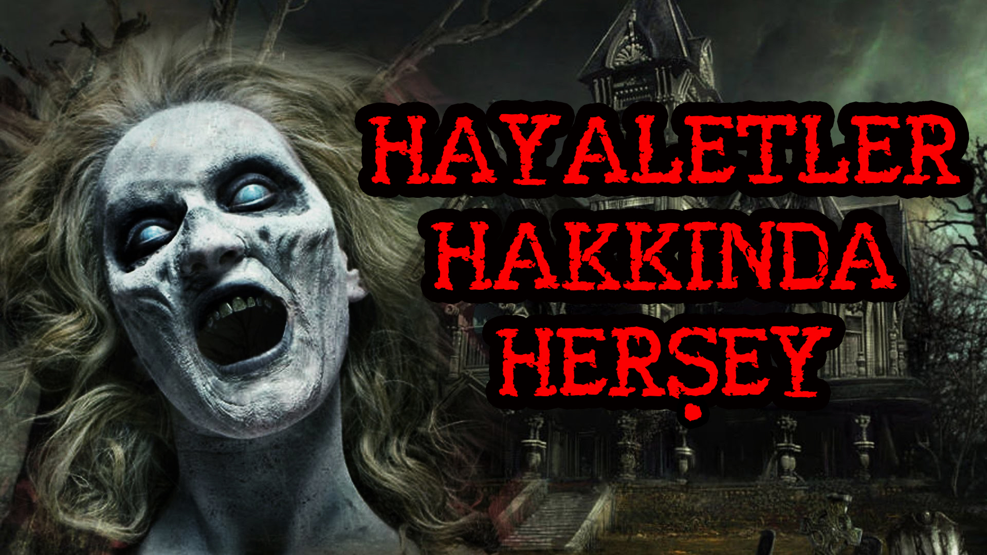 Hayaletler Hakkında Herşey