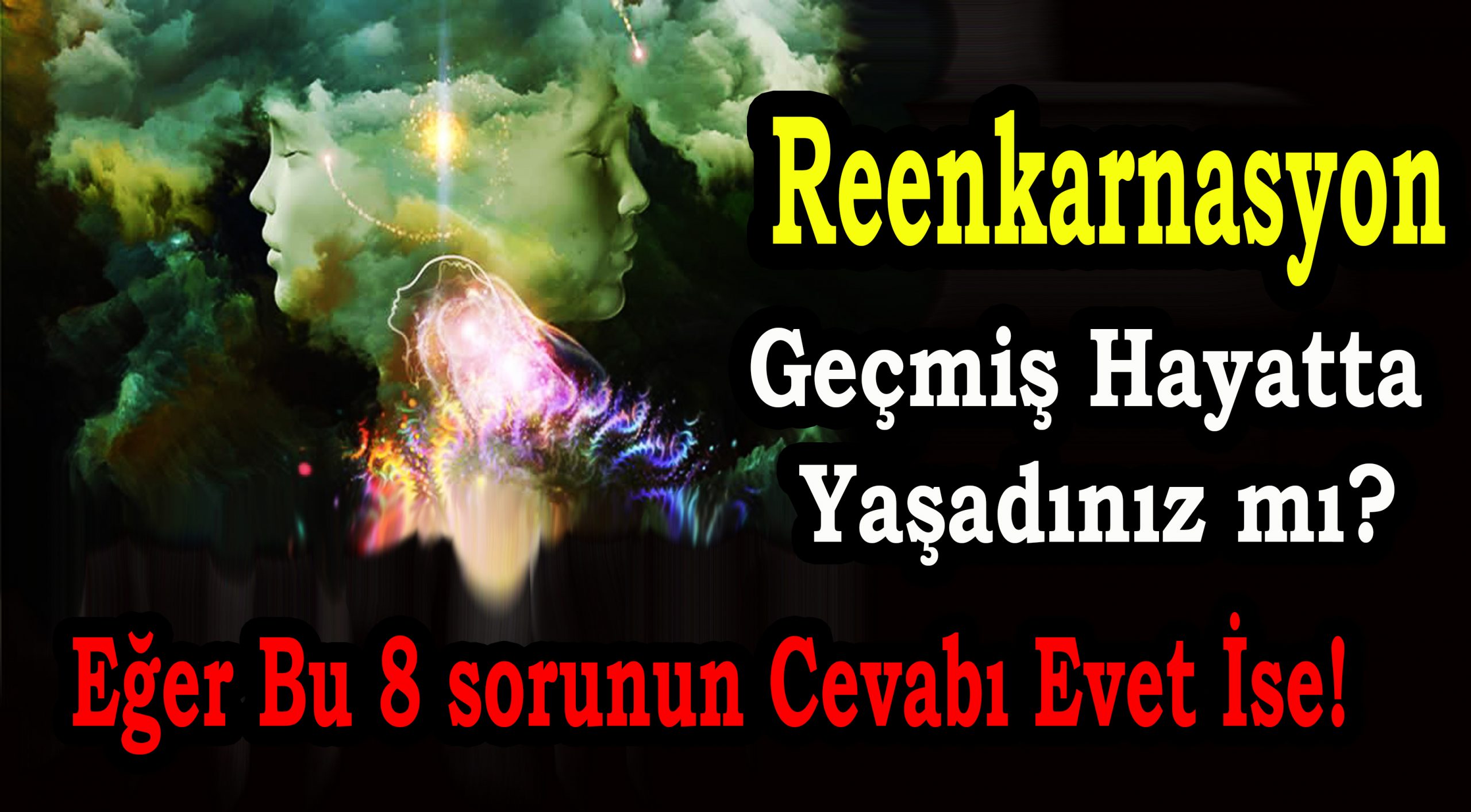 Reenkarnasyon Geçmiş Hayatta Yaşadınız mı?