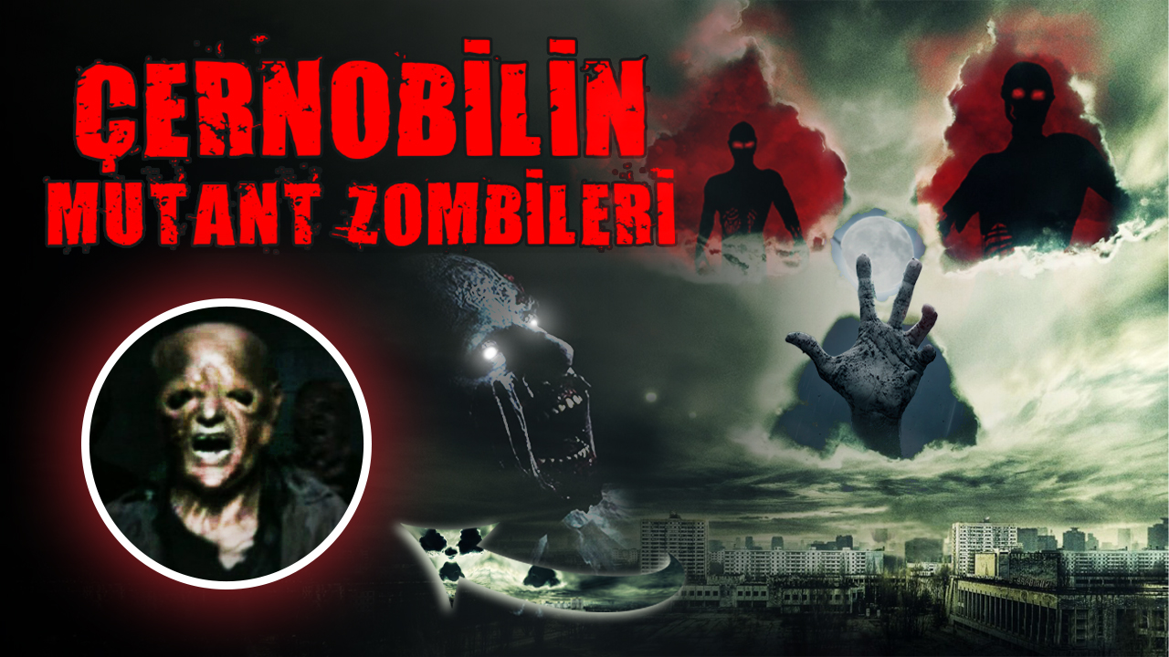 ÇERNOBİL MUTAT ZOMBİLERİ