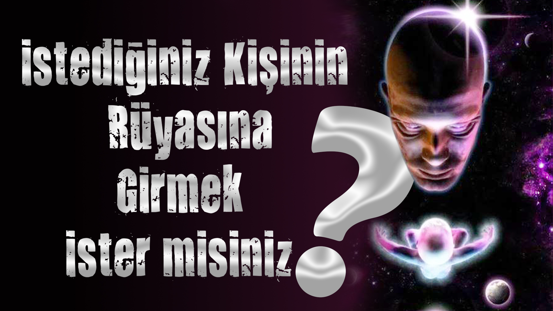 İstediğiniz Kişinin Rüyasına Girmek İster misiniz?