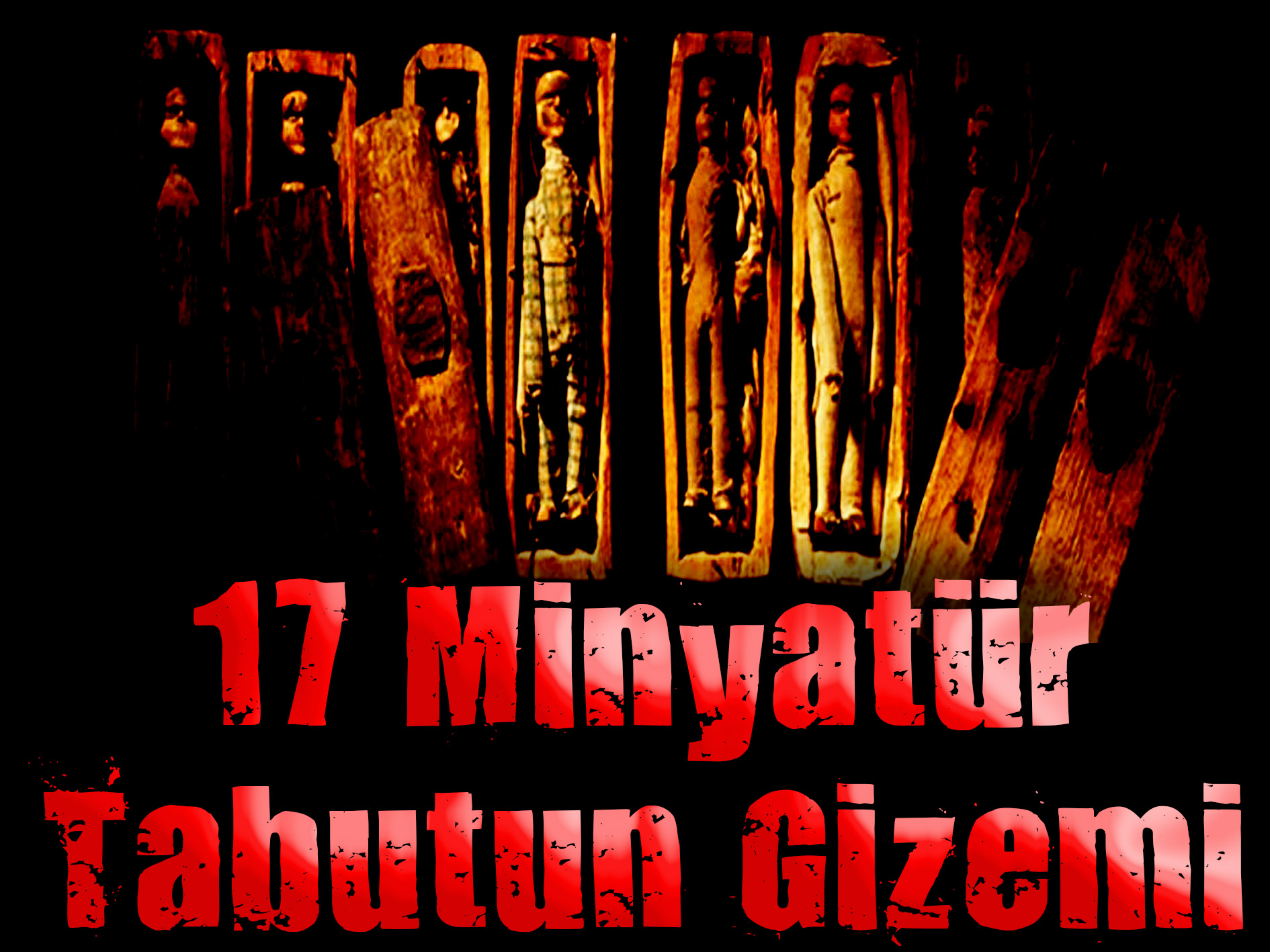 17 Minyatür Tabutun Gizemi