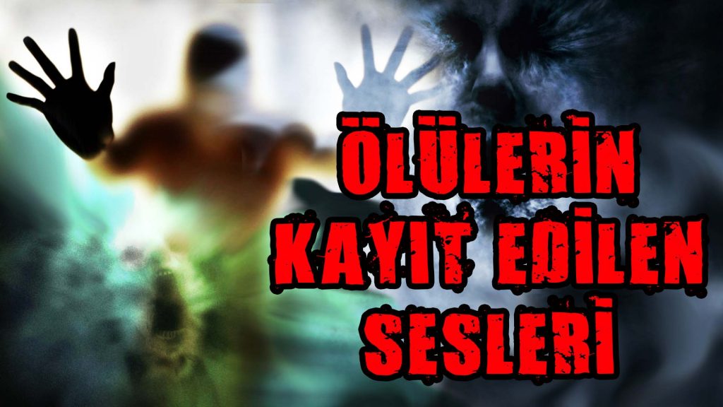 "Tarihin derinliklerinden gelen ölülerin sesleri ve paranormal olayların gizemli analizi."