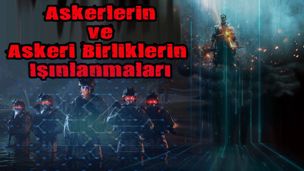 ASKERLERİN VE ASKERİ BİRLİKLERİN IŞINLANMALARI