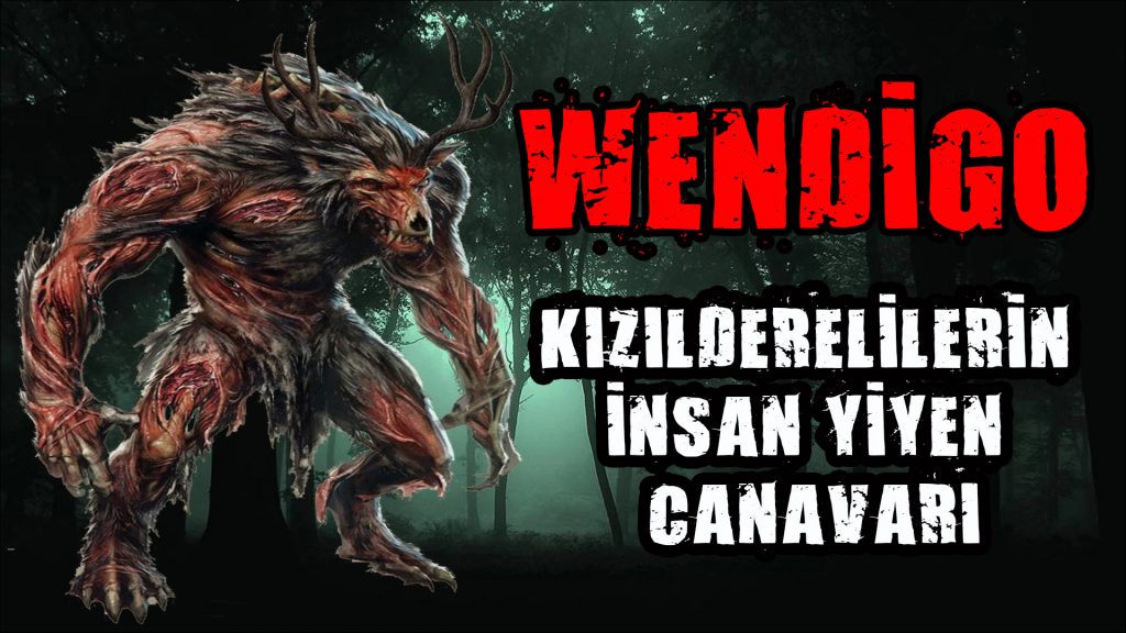 "Wendigo efsanesi: Gizemli tarih ve mitolojik yamyam canavarın görsel analizi."