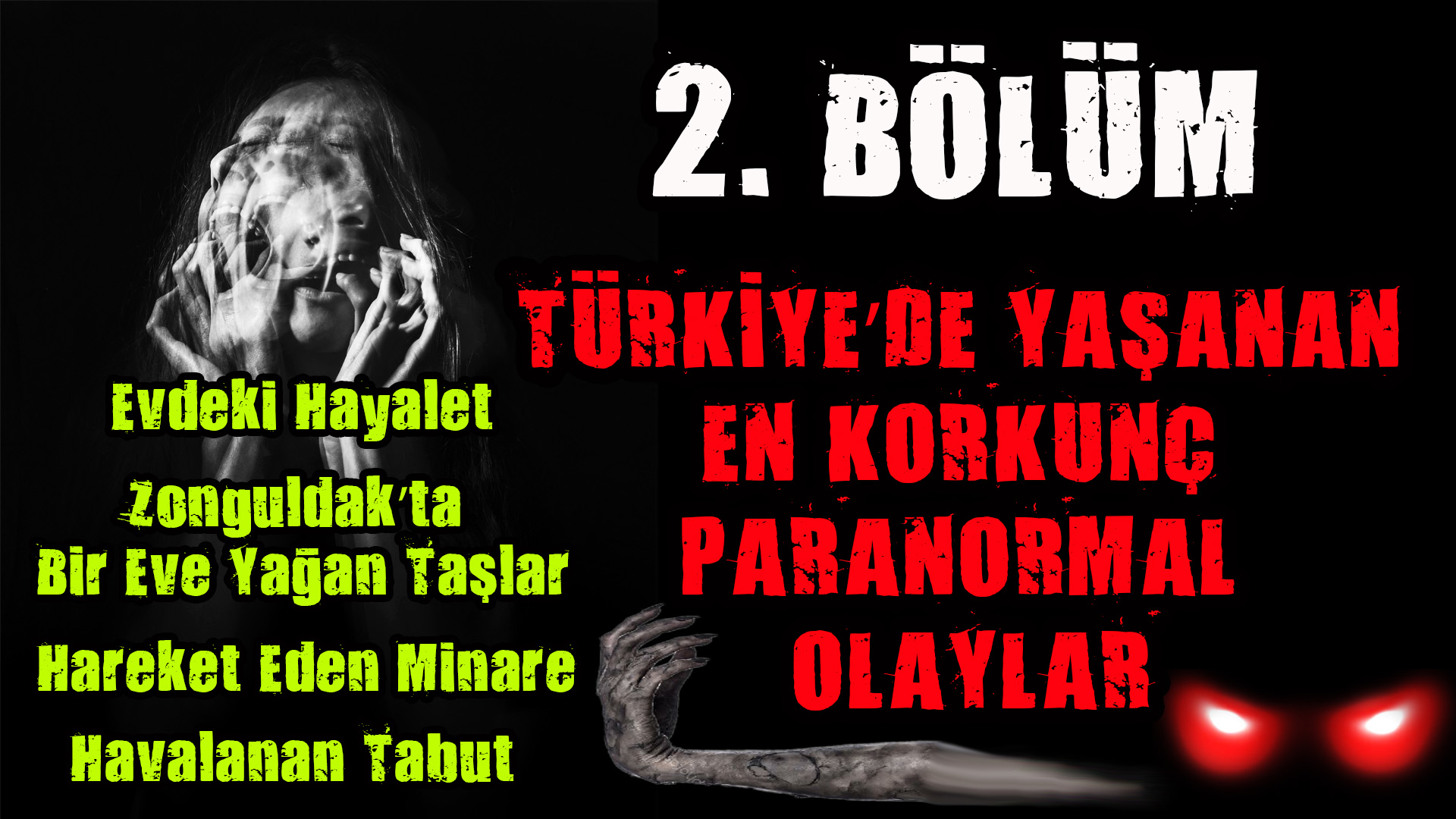 TÜRKİYE’DE YAŞANAN EN KORKUNÇ PARANORMAL OLAYLAR 2. BÖLÜM