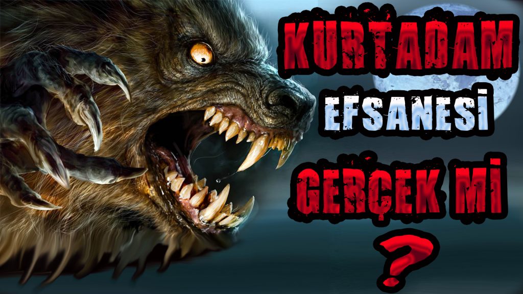 Kurtadam Efsanesi Gerçek mi?